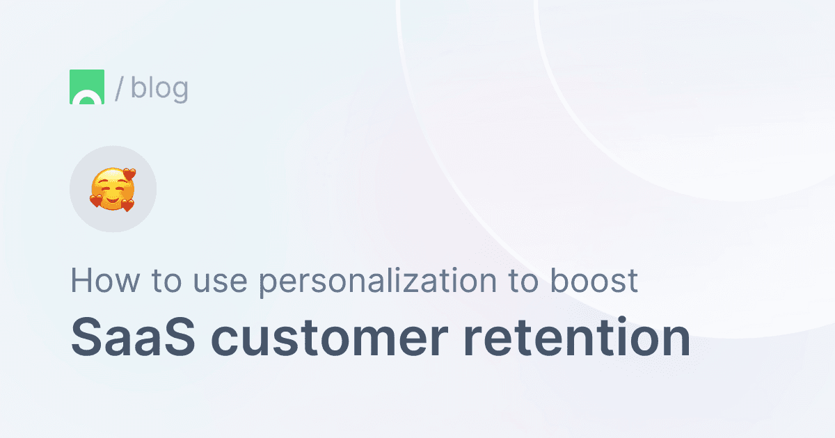 How to use personalization to boost SaaS customer retention.png