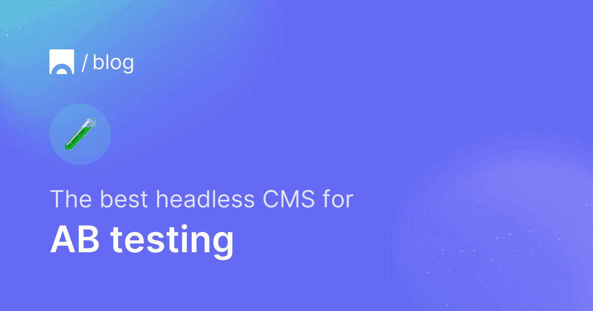 Best headless CMS for AB testing.png