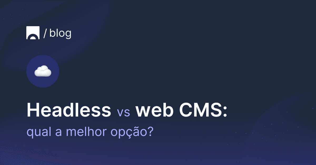 Logotipo da Croct, um emoji de nuvem representando softwares de CMS e texto que diz "Headless vs web CMS: qual a melhor opção?"