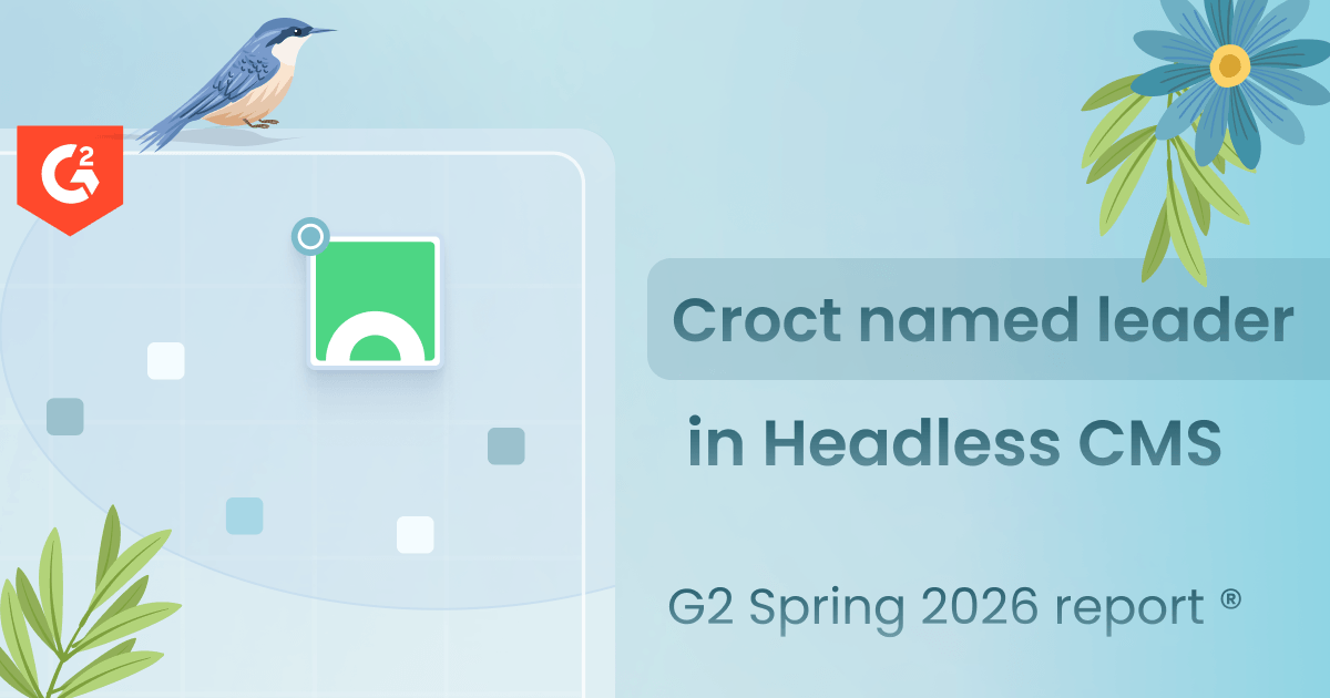 Croct named Leader in Headless CMS in G2 Spring 2026 reports.png